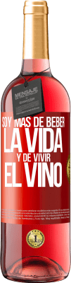 29,95 € Envío gratis | Vino Rosado Edición ROSÉ Soy más de beber la vida y de vivir el vino Etiqueta Roja. Etiqueta personalizable Vino joven Cosecha 2024 Tempranillo