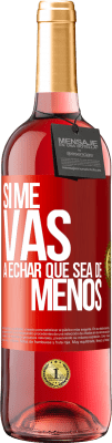 29,95 € Envío gratis | Vino Rosado Edición ROSÉ Si me vas a echar, que sea de menos Etiqueta Roja. Etiqueta personalizable Vino joven Cosecha 2025 Tempranillo