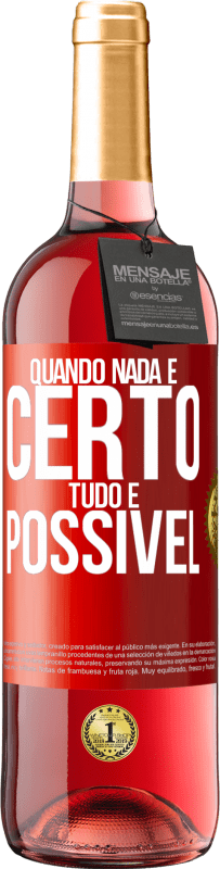 29,95 € Envio grátis | Vinho rosé Edição ROSÉ Quando nada é certo, tudo é possível Etiqueta Vermelha. Etiqueta personalizável Vinho jovem Colheita 2023 Tempranillo