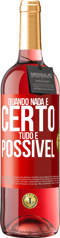 29,95 € Envio grátis | Vinho rosé Edição ROSÉ Quando nada é certo, tudo é possível Etiqueta Vermelha. Etiqueta personalizável Vinho jovem Colheita 2025 Tempranillo