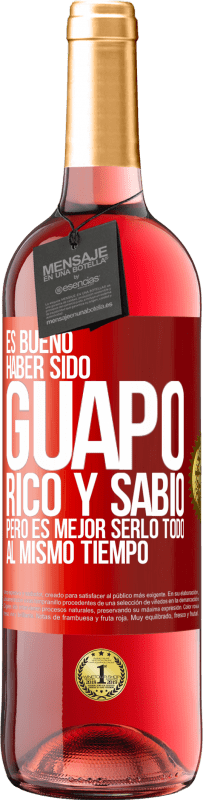 29,95 € Envío gratis | Vino Rosado Edición ROSÉ Es bueno haber sido guapo, rico y sabio, pero es mejor serlo todo al mismo tiempo Etiqueta Roja. Etiqueta personalizable Vino joven Cosecha 2024 Tempranillo