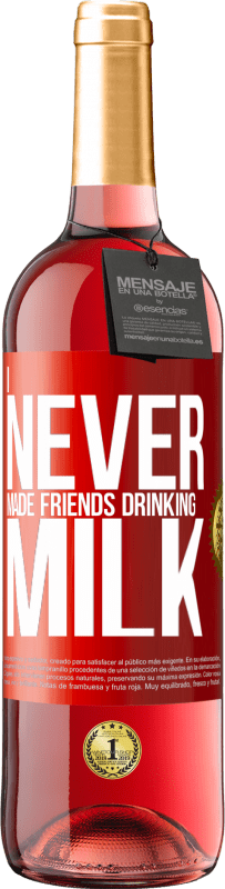 29,95 € Free Shipping | Rosé Wine ROSÉ Edition I never made friends drinking milk Red Label. Customizable label Young wine Harvest 2023 Tempranillo