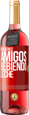 29,95 € Envío gratis | Vino Rosado Edición ROSÉ Nunca hice amigos bebiendo leche Etiqueta Roja. Etiqueta personalizable Vino joven Cosecha 2023 Tempranillo