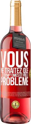 29,95 € Envoi gratuit | Vin rosé Édition ROSÉ Vous ne traitez que les symptômes et pas le problème Étiquette Rouge. Étiquette personnalisable Vin jeune Récolte 2025 Tempranillo