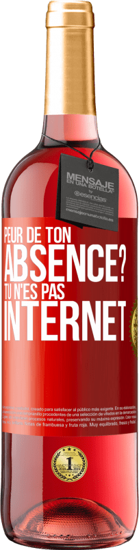 29,95 € Envoi gratuit | Vin rosé Édition ROSÉ Peur de ton absence? Tu n'es pas Internet Étiquette Rouge. Étiquette personnalisable Vin jeune Récolte 2023 Tempranillo