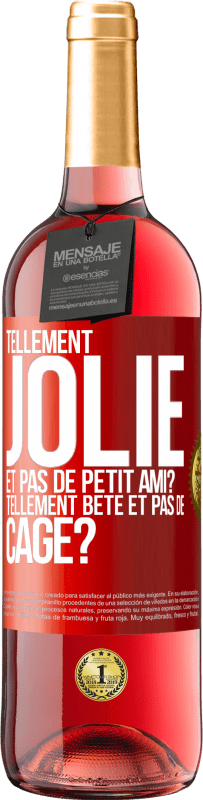 29,95 € Envoi gratuit | Vin rosé Édition ROSÉ Tellement jolie et pas de petit ami? Tellement bête et pas de cage? Étiquette Rouge. Étiquette personnalisable Vin jeune Récolte 2023 Tempranillo