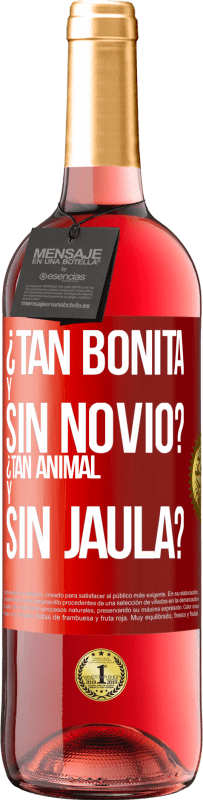 29,95 € Envío gratis | Vino Rosado Edición ROSÉ ¿Tan bonita y sin novio? ¿Tan animal y sin jaula? Etiqueta Roja. Etiqueta personalizable Vino joven Cosecha 2024 Tempranillo