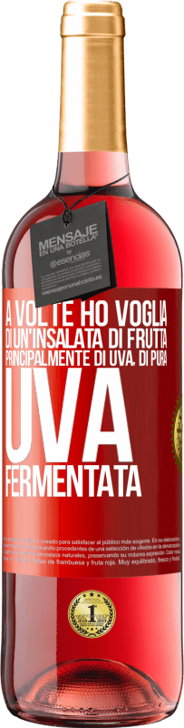 29,95 € Spedizione Gratuita | Vino rosato Edizione ROSÉ A volte ho voglia di un'insalata di frutta, principalmente di uva, di pura uva fermentata Etichetta Rossa. Etichetta personalizzabile Vino giovane Raccogliere 2024 Tempranillo