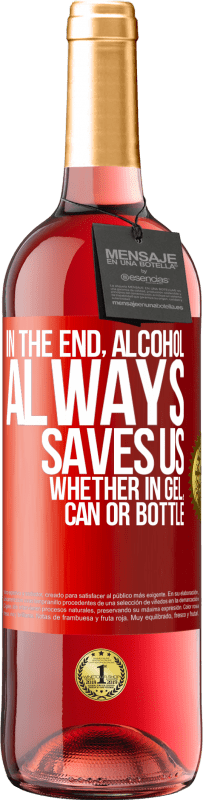 29,95 € 免费送货 | 桃红葡萄酒 ROSÉ版 最后，无论是凝胶，罐装还是瓶装，酒精总是可以拯救我们 红色标签. 可自定义的标签 青年酒 收成 2023 Tempranillo