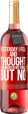 29,95 € 送料無料 | ロゼワイン ROSÉエディション 昨日転んで腓骨を骨折したと思った。しかし、 赤いタグ. カスタマイズ可能なラベル 若いワイン 収穫 2025 Tempranillo