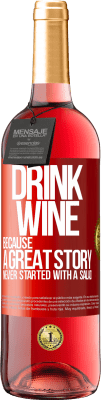 29,95 € 免费送货 | 桃红葡萄酒 ROSÉ版 喝酒，因为一个伟大的故事从来没有从沙拉开始 红色标签. 可自定义的标签 青年酒 收成 2023 Tempranillo