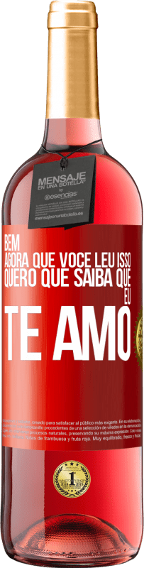 29,95 € Envio grátis | Vinho rosé Edição ROSÉ Bem, agora que você leu isso, quero que saiba que eu te amo Etiqueta Vermelha. Etiqueta personalizável Vinho jovem Colheita 2024 Tempranillo