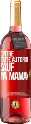 29,95 € Envoi gratuit | Vin rosé Édition ROSÉ Contre toute autorité ... sauf ma maman Étiquette Rouge. Étiquette personnalisable Vin jeune Récolte 2024 Tempranillo