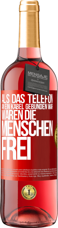 29,95 € Kostenloser Versand | Roséwein ROSÉ Ausgabe Als das Telefon an ein Kabel gebunden war, waren die Menschen frei Rote Markierung. Anpassbares Etikett Junger Wein Ernte 2025 Tempranillo