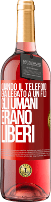 29,95 € Spedizione Gratuita | Vino rosato Edizione ROSÉ Quando il telefono era legato a un filo, gli umani erano liberi Etichetta Rossa. Etichetta personalizzabile Vino giovane Raccogliere 2025 Tempranillo