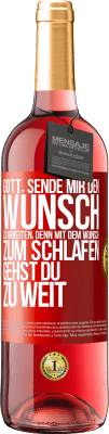 29,95 € Kostenloser Versand | Roséwein ROSÉ Ausgabe Gott, sende mir den Wunsch zu arbeiten, denn mit dem Wunsch zum Schlafen gehst Du zu weit Rote Markierung. Anpassbares Etikett Junger Wein Ernte 2024 Tempranillo