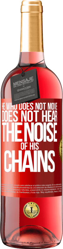 29,95 € Free Shipping | Rosé Wine ROSÉ Edition He who does not move does not hear the noise of his chains Red Label. Customizable label Young wine Harvest 2024 Tempranillo