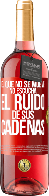 29,95 € Envío gratis | Vino Rosado Edición ROSÉ El que no se mueve no escucha el ruido de sus cadenas Etiqueta Roja. Etiqueta personalizable Vino joven Cosecha 2024 Tempranillo