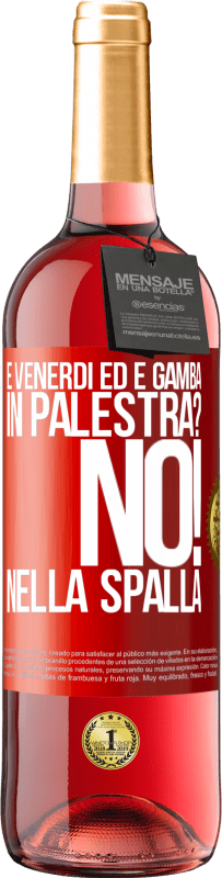 29,95 € Spedizione Gratuita | Vino rosato Edizione ROSÉ È venerdì ed è gamba. In palestra? No! nella spalla Etichetta Rossa. Etichetta personalizzabile Vino giovane Raccogliere 2023 Tempranillo