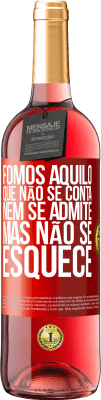 29,95 € Envio grátis | Vinho rosé Edição ROSÉ Fomos aquilo que não se conta, nem se admite, mas não se esquece Etiqueta Vermelha. Etiqueta personalizável Vinho jovem Colheita 2025 Tempranillo