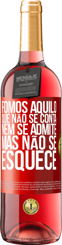 29,95 € Envio grátis | Vinho rosé Edição ROSÉ Fomos aquilo que não se conta, nem se admite, mas não se esquece Etiqueta Vermelha. Etiqueta personalizável Vinho jovem Colheita 2024 Tempranillo