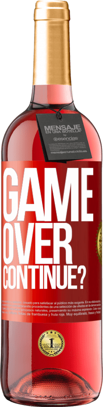 29,95 € Free Shipping | Rosé Wine ROSÉ Edition GAME OVER. Continue? Red Label. Customizable label Young wine Harvest 2024 Tempranillo