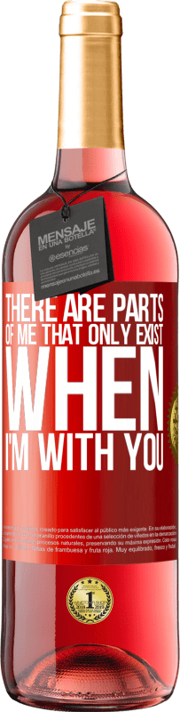 29,95 € Free Shipping | Rosé Wine ROSÉ Edition There are parts of me that only exist when I'm with you Red Label. Customizable label Young wine Harvest 2024 Tempranillo