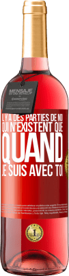 29,95 € Envoi gratuit | Vin rosé Édition ROSÉ Il y a des parties de moi qui n'existent que quand je suis avec toi Étiquette Rouge. Étiquette personnalisable Vin jeune Récolte 2023 Tempranillo