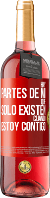 29,95 € Envío gratis | Vino Rosado Edición ROSÉ Hay partes de mí que sólo existen cuando estoy contigo Etiqueta Roja. Etiqueta personalizable Vino joven Cosecha 2023 Tempranillo