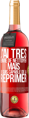29,95 € Envoi gratuit | Vin rosé Édition ROSÉ J'ai très envie de nettoyer mais je suis capable de la réprimer Étiquette Rouge. Étiquette personnalisable Vin jeune Récolte 2024 Tempranillo