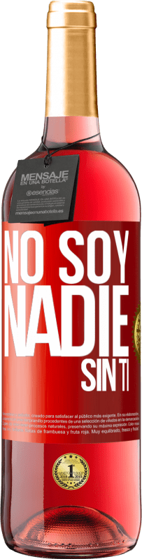 29,95 € Envío gratis | Vino Rosado Edición ROSÉ No soy nadie sin ti Etiqueta Roja. Etiqueta personalizable Vino joven Cosecha 2024 Tempranillo