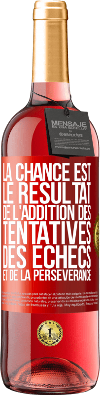 29,95 € Envoi gratuit | Vin rosé Édition ROSÉ La chance est le résultat de l'addition des tentatives, des échecs et de la persévérance Étiquette Rouge. Étiquette personnalisable Vin jeune Récolte 2023 Tempranillo