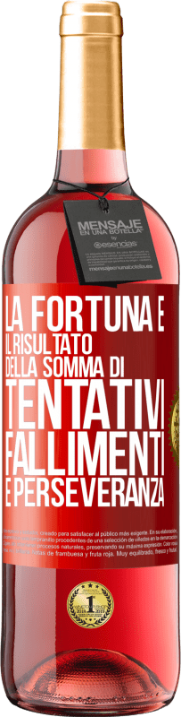 29,95 € Spedizione Gratuita | Vino rosato Edizione ROSÉ La fortuna è il risultato della somma di tentativi, fallimenti e perseveranza Etichetta Rossa. Etichetta personalizzabile Vino giovane Raccogliere 2023 Tempranillo