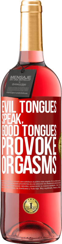 29,95 € Free Shipping | Rosé Wine ROSÉ Edition Evil tongues speak, good tongues provoke orgasms Red Label. Customizable label Young wine Harvest 2023 Tempranillo