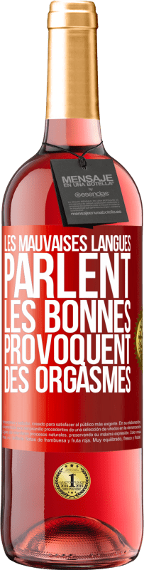 29,95 € Envoi gratuit | Vin rosé Édition ROSÉ Les mauvaises langues parlent, les bonnes provoquent des orgasmes Étiquette Rouge. Étiquette personnalisable Vin jeune Récolte 2023 Tempranillo