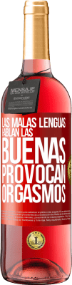 29,95 € Envío gratis | Vino Rosado Edición ROSÉ Las malas lenguas hablan, las buenas provocan orgasmos Etiqueta Roja. Etiqueta personalizable Vino joven Cosecha 2024 Tempranillo