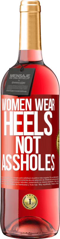 29,95 € Free Shipping | Rosé Wine ROSÉ Edition Women wear heels, not assholes Red Label. Customizable label Young wine Harvest 2024 Tempranillo