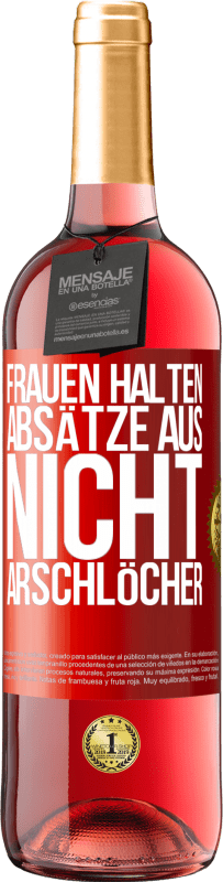 29,95 € Kostenloser Versand | Roséwein ROSÉ Ausgabe Frauen halten Absätze aus, nicht Arschlöcher Rote Markierung. Anpassbares Etikett Junger Wein Ernte 2024 Tempranillo