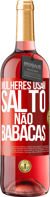 29,95 € Envio grátis | Vinho rosé Edição ROSÉ Mulheres usam salto, não babacas Etiqueta Vermelha. Etiqueta personalizável Vinho jovem Colheita 2023 Tempranillo