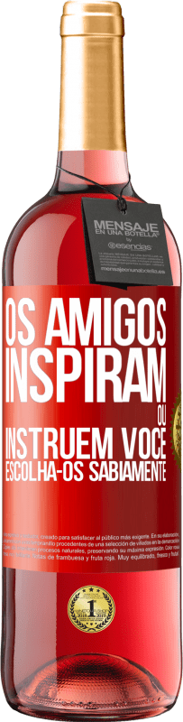 29,95 € Envio grátis | Vinho rosé Edição ROSÉ Os amigos inspiram ou instruem você. Escolha-os sabiamente Etiqueta Vermelha. Etiqueta personalizável Vinho jovem Colheita 2023 Tempranillo