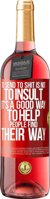 29,95 € 送料無料 | ロゼワイン ROSÉエディション たわごとに送ることは侮辱することではありません。それは人々が自分の道を見つけるのを助ける良い方法です 赤いタグ. カスタマイズ可能なラベル 若いワイン 収穫 2025 Tempranillo