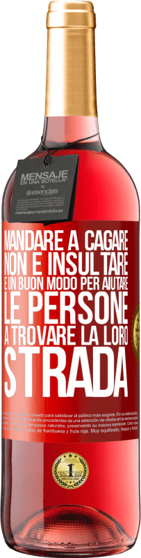 29,95 € Spedizione Gratuita | Vino rosato Edizione ROSÉ Mandare a cagare non è insultare. È un buon modo per aiutare le persone a trovare la loro strada Etichetta Rossa. Etichetta personalizzabile Vino giovane Raccogliere 2024 Tempranillo