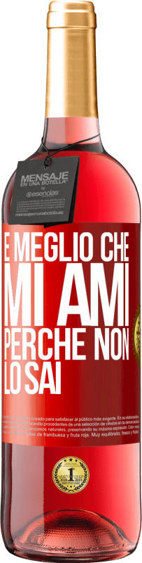 29,95 € Spedizione Gratuita | Vino rosato Edizione ROSÉ È meglio che mi ami, perché non lo sai Etichetta Rossa. Etichetta personalizzabile Vino giovane Raccogliere 2024 Tempranillo