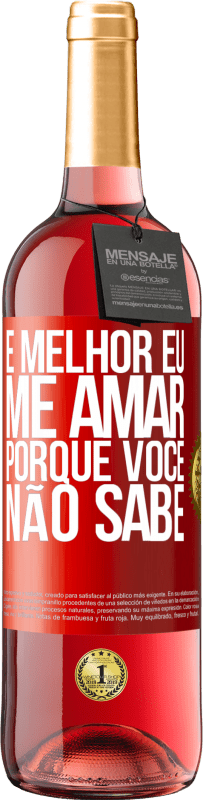 29,95 € Envio grátis | Vinho rosé Edição ROSÉ É melhor eu me amar, porque você não sabe Etiqueta Vermelha. Etiqueta personalizável Vinho jovem Colheita 2023 Tempranillo