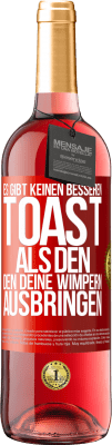 29,95 € Kostenloser Versand | Roséwein ROSÉ Ausgabe Es gibt keinen besseren Toast als den, den deine Wimpern ausbringen Rote Markierung. Anpassbares Etikett Junger Wein Ernte 2024 Tempranillo