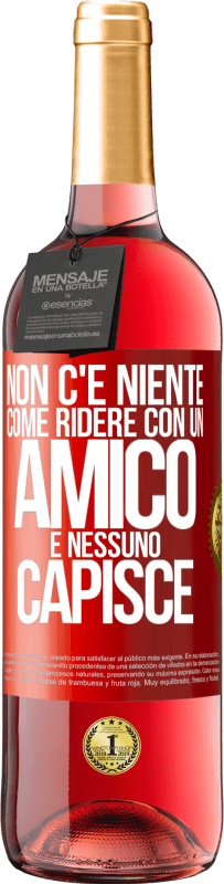 29,95 € Spedizione Gratuita | Vino rosato Edizione ROSÉ Non c'è niente come ridere con un amico e nessuno capisce Etichetta Rossa. Etichetta personalizzabile Vino giovane Raccogliere 2024 Tempranillo