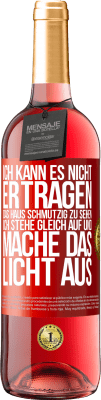 29,95 € Kostenloser Versand | Roséwein ROSÉ Ausgabe Ich kann es nicht ertragen, das Haus schmutzig zu sehen. Ich stehe gleich auf und mache das Licht aus Rote Markierung. Anpassbares Etikett Junger Wein Ernte 2023 Tempranillo