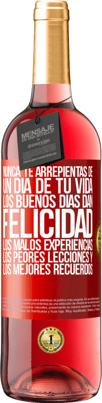 29,95 € Envío gratis | Vino Rosado Edición ROSÉ Nunca te arrepientas de un día de tu vida. Los buenos días dan felicidad, los malos experiencias, los peores lecciones y los Etiqueta Roja. Etiqueta personalizable Vino joven Cosecha 2024 Tempranillo