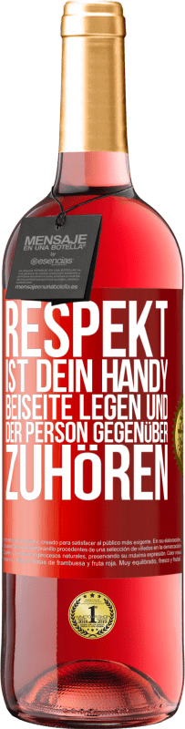 29,95 € Kostenloser Versand | Roséwein ROSÉ Ausgabe RESPEKT ist dein Handy beiseite legen und der Person gegenüber zuhören Rote Markierung. Anpassbares Etikett Junger Wein Ernte 2023 Tempranillo