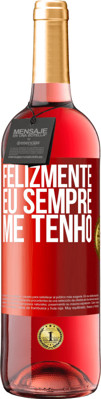 29,95 € Envio grátis | Vinho rosé Edição ROSÉ Felizmente eu sempre me tenho Etiqueta Vermelha. Etiqueta personalizável Vinho jovem Colheita 2023 Tempranillo